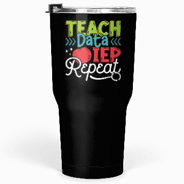 Discover IEP Teach Data IEP Repeat Educator Sped Teacher Tumblers 30 Oz