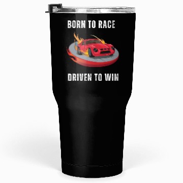 Discover Born to Race Driven to Win Tumblers 30 Oz