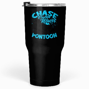 Discover Chase calm waves on your pontoon - Pontoon Tumblers 30 Oz