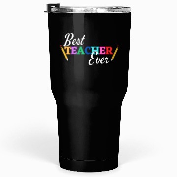 Discover Best Teacher Ever Tumblers 30 Oz
