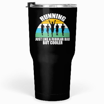 Discover Running Just Like A Regular Dad But Cooler Tumblers 30 Oz