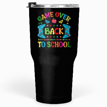 Discover Game Over Back To School Tumblers 30 Oz