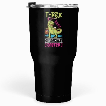 Discover Easter T-rex Dinosaur Easter Funny T-rex Easter Tumblers 30 Oz