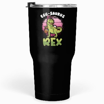 Discover Easter T-rex Dinosaur Easter Funny T-rex Easter Tumblers 30 Oz