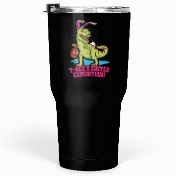 Discover Easter T-rex Dinosaur Easter Funny T-rex Easter Tumblers 30 Oz
