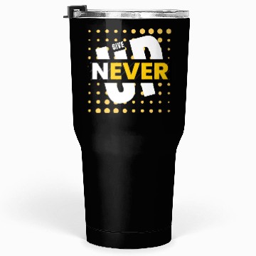 Discover Never Give Up Tumblers 30 Oz