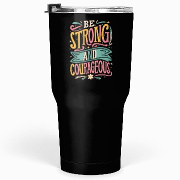 Discover Be Strong And Courageous Tumblers 30 Oz
