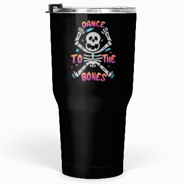 Discover Halloween party - dance to the bones Tumblers 30 Oz