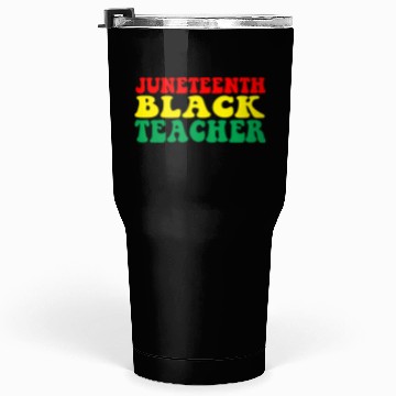 Discover Juneteenth Celebrate Black Teacher Tumblers 30 Oz