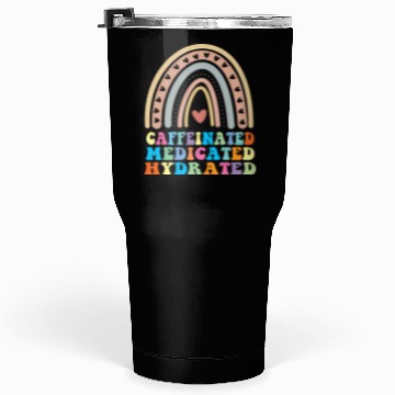 Discover Caffeinated Medicated Hydrated Funny Nurse Teacher Tumblers 30 Oz