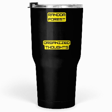 Discover Random Forest: Organized Thoughts - Data Science Tumblers 30 Oz