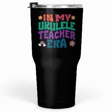 Discover In my Ukulele teacher era Tumblers 30 Oz