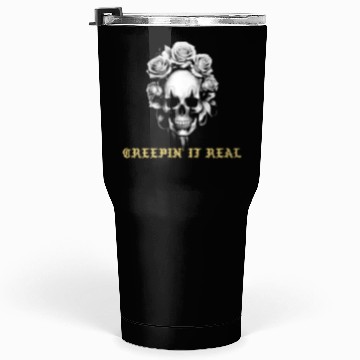 Discover Creepin it real Tumblers 30 Oz