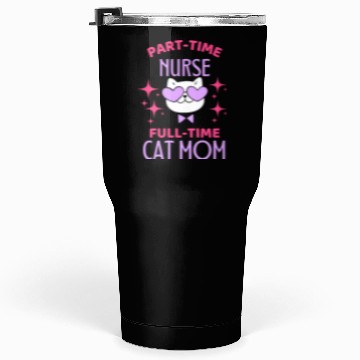 Discover Funny Nurse Cat Mom Lover Tumblers 30 Oz