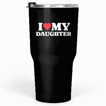 Discover I Love My Daughter Tumblers 30 Oz
