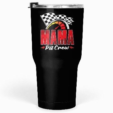 Discover Mama Pit Crew Tumblers 30 Oz