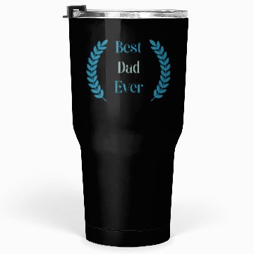 Discover best dad ever Tumblers 30 Oz