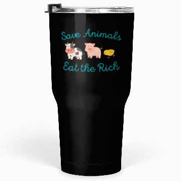 Discover Save Animals Eat the Rich Tumblers 30 Oz