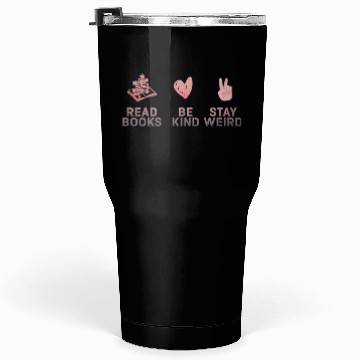 Discover Read Books Be Kind Stay Weird Reading Tumblers 30 Oz