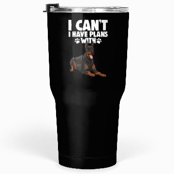 Discover I Can't I Have Plans With Doberman Tumblers 30 Oz
