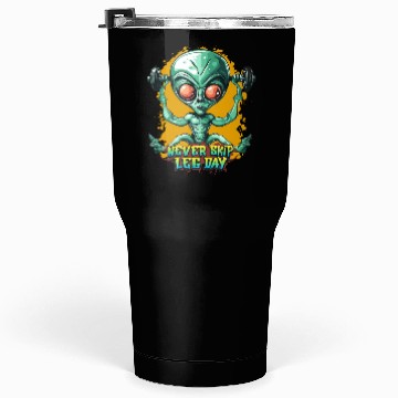 Discover Never skip leg day, Gym Workout, Alien gym Tumblers 30 Oz