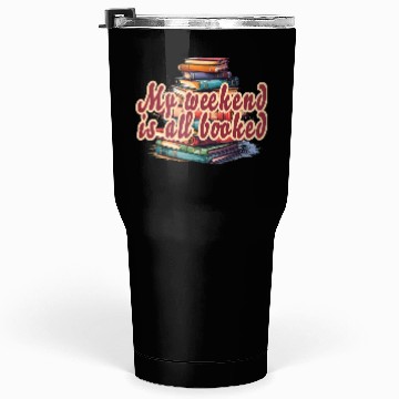 Discover my weekend is all booked Tumblers 30 Oz