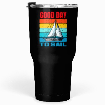 Discover Good Day To Sail Tumblers 30 Oz