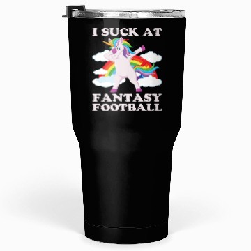 Discover I suck at fantasy football dabbing unicorn funny Tumblers 30 Oz