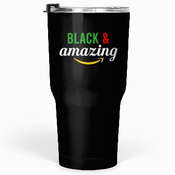 Discover Black History Black and amazing Tumblers 30 Oz