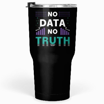 Discover Data Mining No Data No Truth Analyst Programmer Tumblers 30 Oz