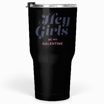 Discover Be My Galentine. Galentine's Day Tumblers 30 Oz