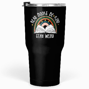 Discover Read Books Be Kind Stay Weird Reading Tumblers 30 Oz