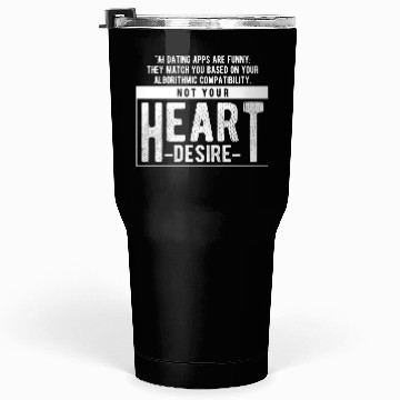 Discover AI dating apps are funny Tumblers 30 Oz