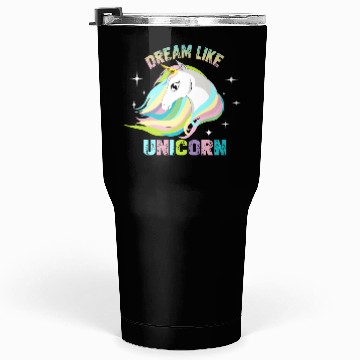 Discover DREAM LIKE UNICORN Tumblers 30 Oz