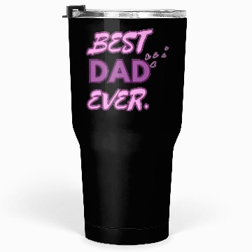 Discover BEST DAD EVER Tumblers 30 Oz