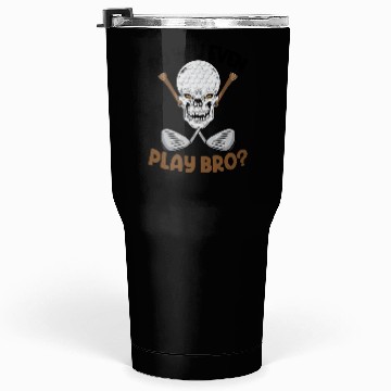 Discover Do You Even Play Bro Tumblers 30 Oz