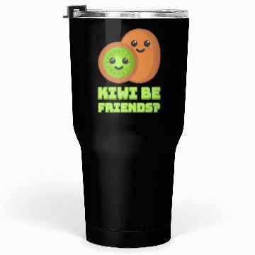 Discover Kiwi Be Friends? Cute Kiwi Cartoon Tumblers 30 Oz