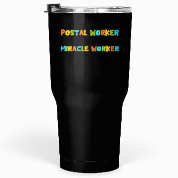 Discover Postal Worker Because Badass miracle worker Tumblers 30 Oz