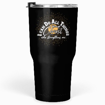 Discover I Can Do All Through Christ Tumblers 30 Oz
