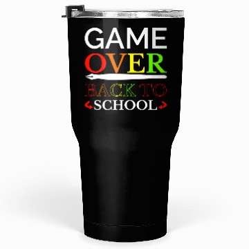 Discover Game Over Back To School Tumblers 30 Oz