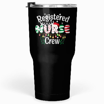 Discover Registered Nurse Crew Christmas day funny Register Tumblers 30 Oz