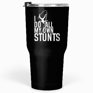 Discover "I Do My Own Stunts" Daredevil Design Tumblers 30 Oz