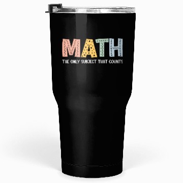 Discover Math the Only Subject that Counts Tumblers 30 Oz
