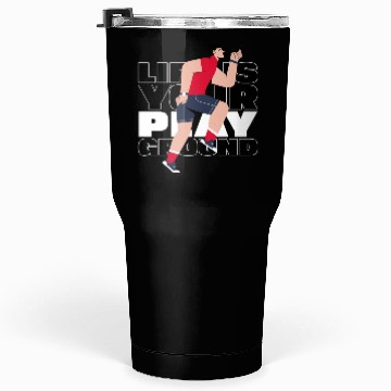 Discover Life is Your Playground Parkour Tumblers 30 Oz