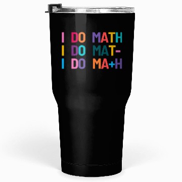 Discover I Do Math Tumblers 30 Oz