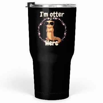 Discover I'm otter here cute otter Tumblers 30 Oz
