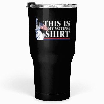 Discover This Is My Voting Tumblers 30 Oz Political Election Your