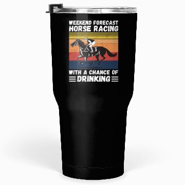 Discover Weekend Forecast Horse Racing Tumblers 30 Oz
