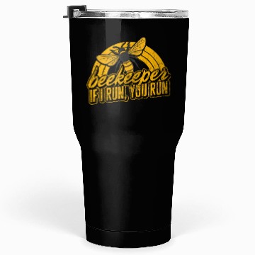 Discover Beekeeper Tumblers 30 Oz, Beekeeper If I Run You Run Tumblers 30 Oz,