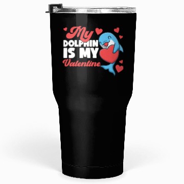 Discover Dolphin Valentines Day My Dolphin Tumblers 30 Oz
